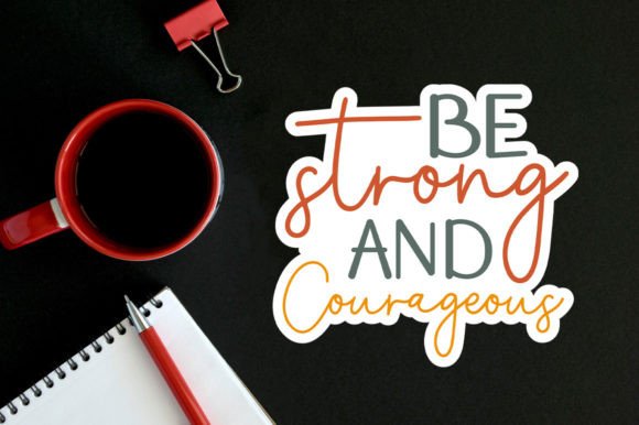 Be Strong and Courageous Sticker Svg Graphics for Crafts
