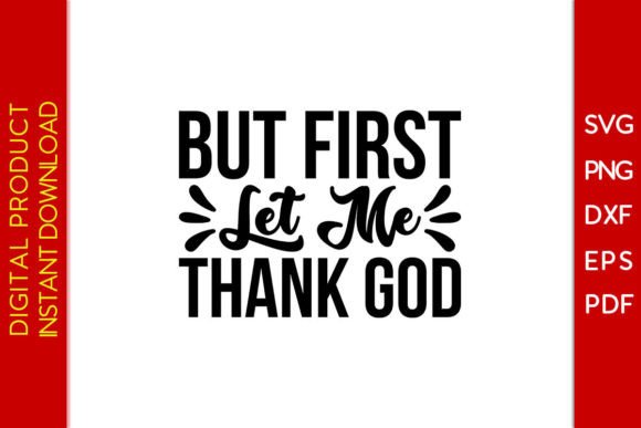 But First Let Me Thank God SVG Cut File for Crafts & Graphics