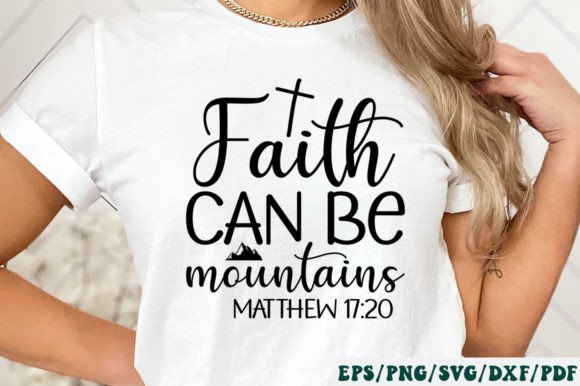 Faith Can Be Mountains Matthew 17 20 Svg: Graphics for Crafts