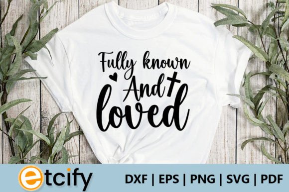 Fully Known and Loved Svg: Graphics for Crafts & Commercial Use