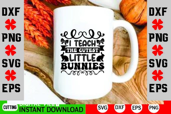 I Teach the Cutest Little Bunnies