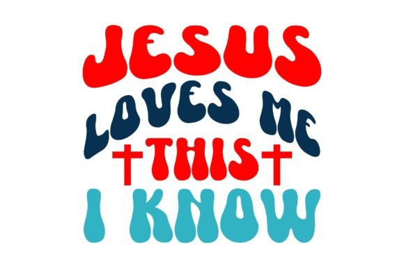 Jesus Loves Me This I Know – Christian SVG Graphics for Crafts