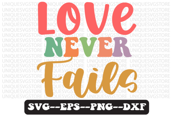 Love Never Fails Quote Retro Svg Design