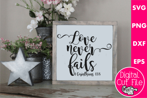 Love Never Fails Svg, Graphics & Crafts
