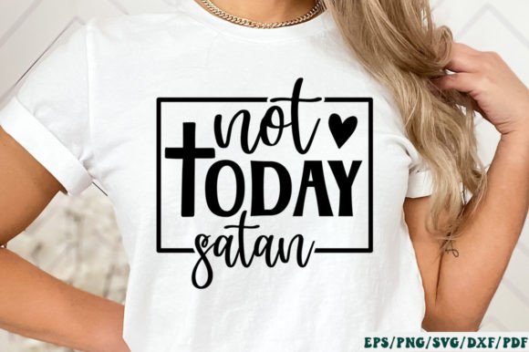 Not Today Satan SVG: Graphics and Crafts for Local Branding