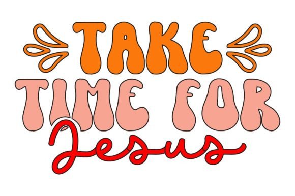 Take Time for Jesus Jesus Retro Svg Graphics & Crafts Review