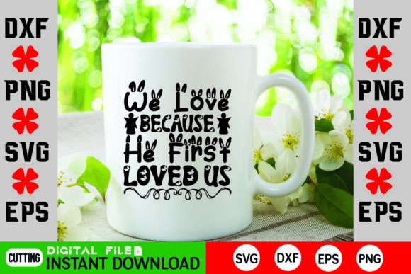 We Love Because He First Loved Us